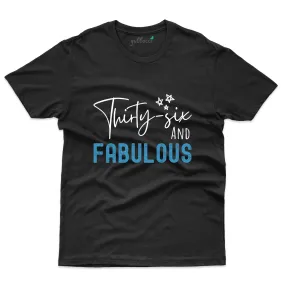 36 And Fabulous T-Shirt - 36th Birthday Collection