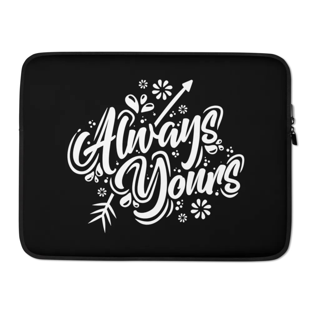 Always Yours Laptop Sleeve