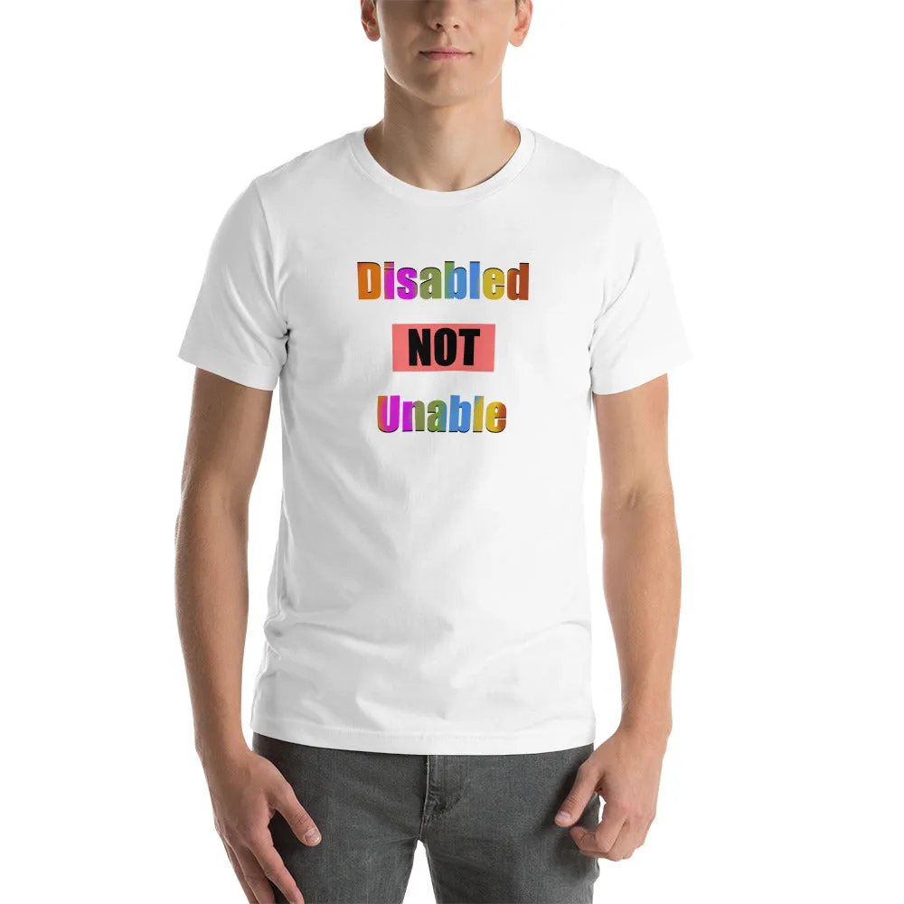 Disabled Not Unable - Short-sleeve unisex t-shirt