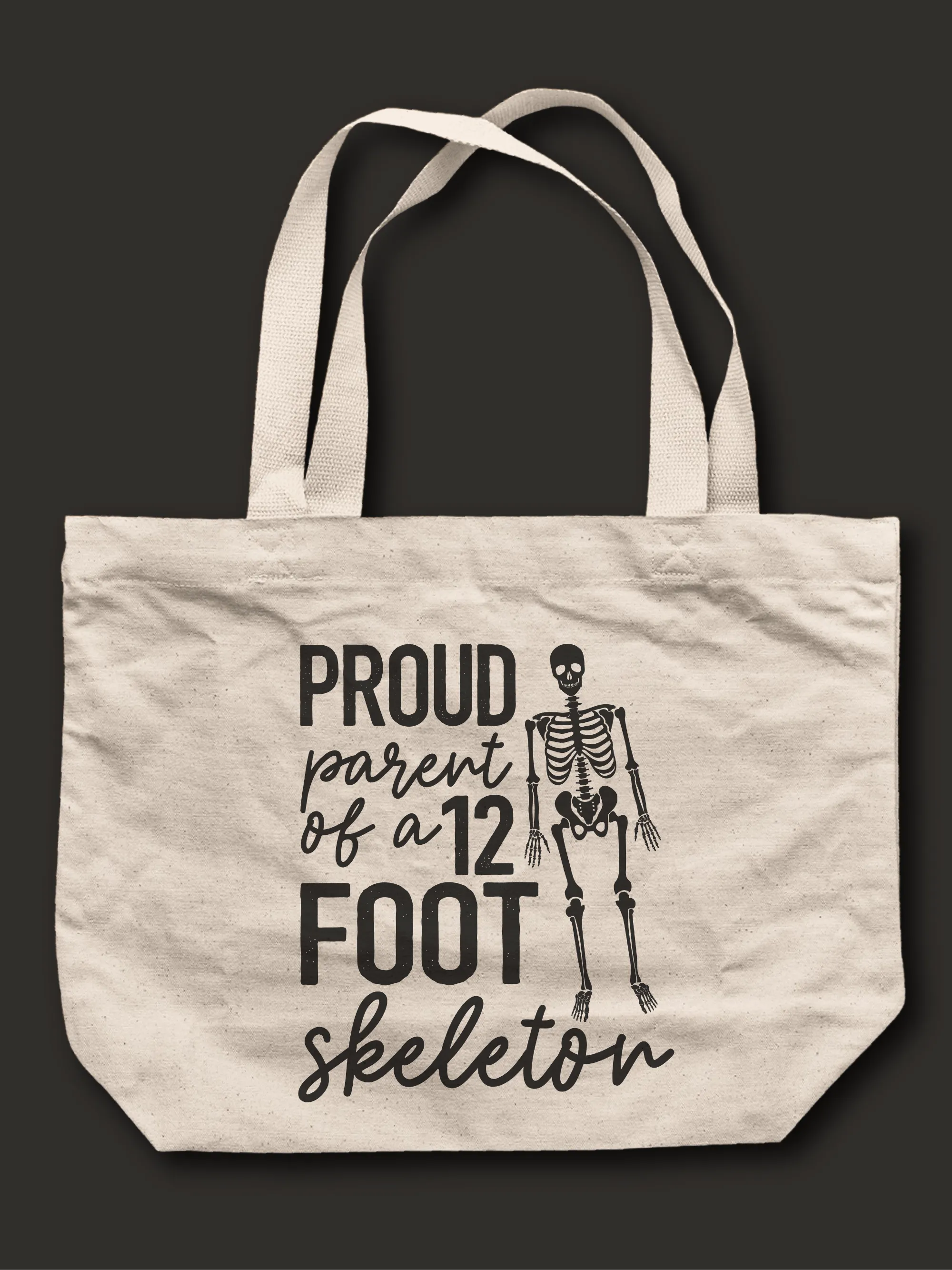 Proud Parent Of A 12 Foot Skeleton Tote Bag